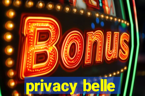 privacy belle